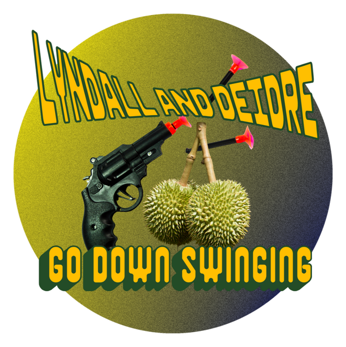 Lyndall and Deidre Go Down Swinging